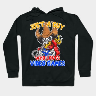 Just a guy who loves video games, Gaming, Gamer Gift Idea Hoodie